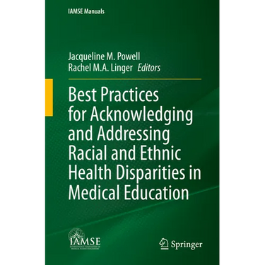 Best Practices for Acknowledging and Addressing Racial and Ethnic Health Disparities in Medical Education