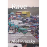 Rave: Czechtek 1994 - 2006: A Chronicle of Czech "Do-It-Yourself scene seen through its main festival