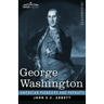 George Washington: Life in America One Hundred Years Ago