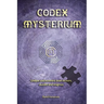Codex Mysterium: Unique and eccentric brain teasers, puzzles and enigmas