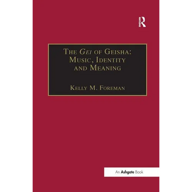 The Gei of Geisha: Music, Identity and Meaning