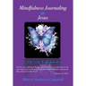 Mindfulness Journaling in Jesus: 21 Days the Kingdom Way