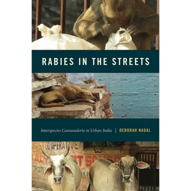 Rabies in the Streets: Interspecies Camaraderie in Urban India