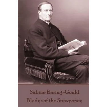 Sabine Baring-Gould - Bladys of the Stewponey