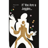 If You Are a Juggler...