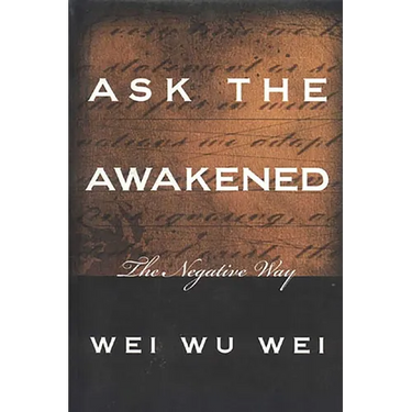Ask the Awakened: The Negative Way