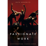 Passionate Work: Choreographing a Dance Career