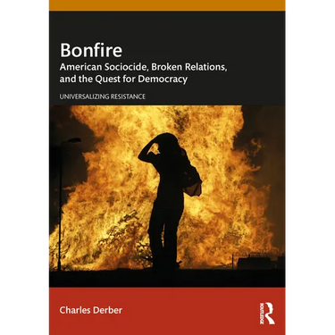 Bonfire: American Sociocide, Broken Relations, and the Quest for Democracy