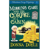 Missing Cash and the Corpse in a Cabin: A Molly Grey Christian Cozy Mystery
