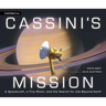 Cassini's Mission: A Spacecraft, a Tiny Moon, and the Search for Life Beyond Earth