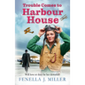 Trouble Comes to Harbour House