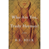 Who Are You, Trudy Herman?