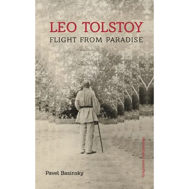 Leo Tolstoy: Flight from Paradise