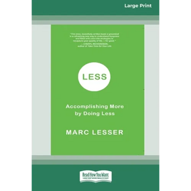 Less: Accomplishing More by Doing Less (16pt Large Print Edition)