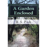 A Garden Enclosed: A historical study and evaluation of the form of church government practised by the Particular Baptists in the 17th and 18th centur