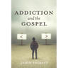 Addiction and the Gospel