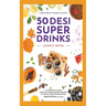 50 Desi Super Drinks