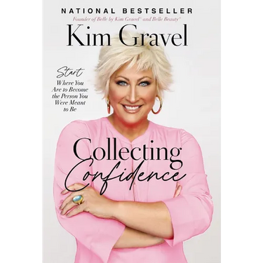 Collecting Confidence: Start Where You Are to Become the Person You Were Meant to Be