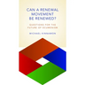 Can a Renewal Movement Be Renewed?: Questions for the Future of Ecumenism