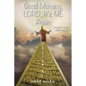 Good Morning, LORD, It's ME Again
