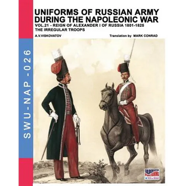 Uniforms of Russian army during the Napoleonic war vol.21: The irregular troops