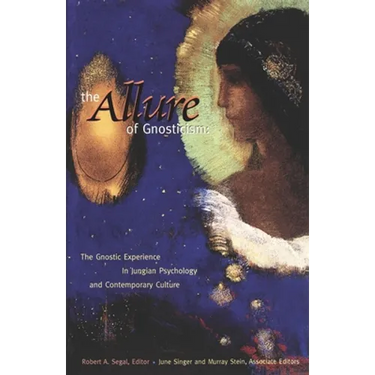The Allure of Gnosticism: The Gnostic Experience in Jungian Philosophy and Contemporary Culture
