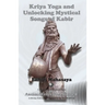 Kriya Yoga and Unlocking Mystical Songs of Kabir