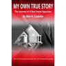 My Own True Story: The Journey of A Real Estate Appraiser