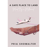 A Safe Place to Land: Mood By a Millennial