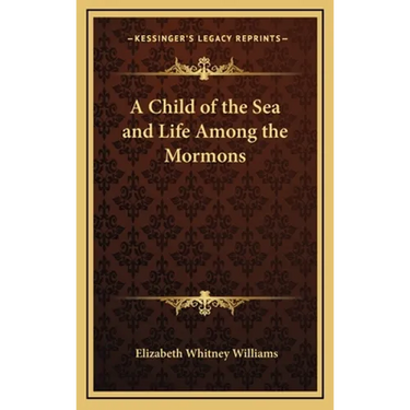 A Child of the Sea and Life Among the Mormons