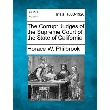 The Corrupt Judges of the Supreme Court of the State of California