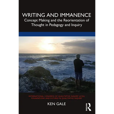 Writing and Immanence: Concept Making and the Reorientation of Thought in Pedagogy and Inquiry