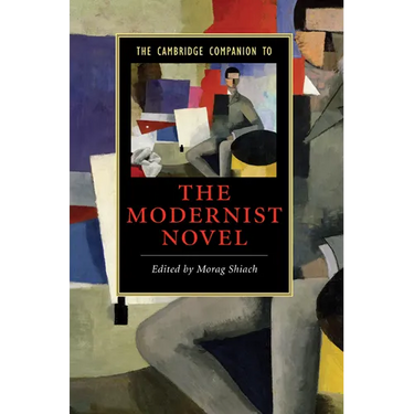 The Cambridge Companion to the Modernist Novel