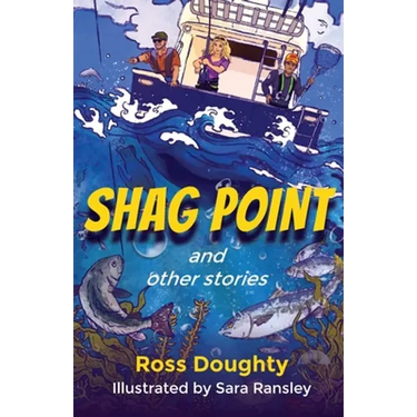 Shag Point and Other Stories: Tales of fishing, diving, boating and life
