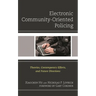 Electronic Community-Oriented Policing: Theories, Contemporary Efforts, and Future Directions
