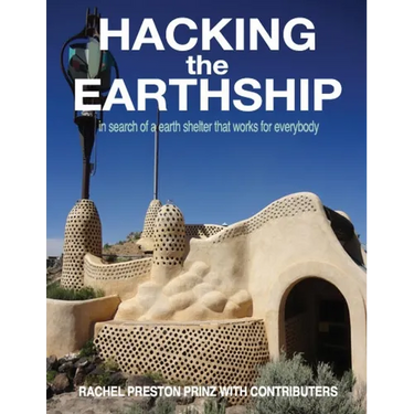 Hacking the Earthship: In Search of an Earth-Shelter that WORKS for EveryBody
