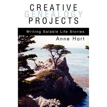 Creative Genealogy Projects: Writing Salable Life Stories