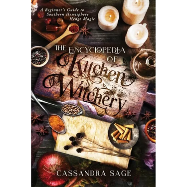 The Encyclopedia of Kitchen Witchery