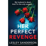 Her Perfect Revenge: A completely compelling and twisty psychological thriller