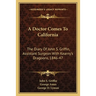 A Doctor Comes To California: The Diary Of John S. Griffin, Assistant Surgeon With Kearny's Dragoons, 1846-47