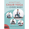 Adapting Chair Yoga for Every Body