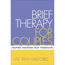 Brief Therapy for Couples: Helping Partners Help Themselves