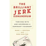 The Brilliant Jerk Conundrum: Thriving with and Governing a Dominant Visionary