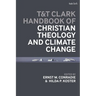 T&t Clark Handbook of Christian Theology and Climate Change
