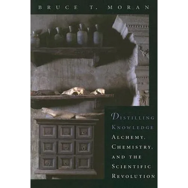 Distilling Knowledge: Alchemy, Chemistry, and the Scientific Revolution