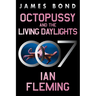 Octopussy and the Living Daylights: A James Bond Adventure