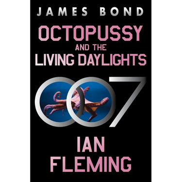 Octopussy and the Living Daylights: A James Bond Adventure