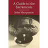 A Guide to the Sacraments