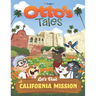 Otto's Tales: Let's Visit a California Mission