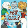 I See You. Do You See Me? A young reader's introduction to bird watching
